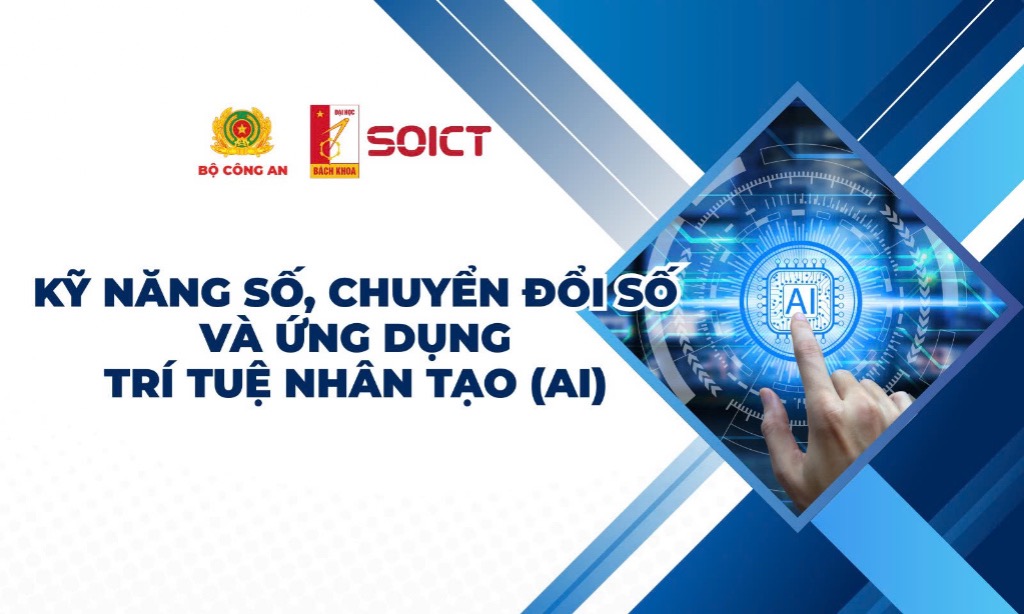 Tập huấn "Kỹ năng số, chuyển đổi số và ứng dụng trí tuệ nhân tạo (AI)" trong công tác của lực lượng Công an KNS-CDS-AI-02