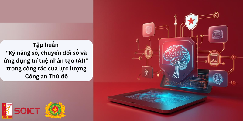 Tập huấn "Kỹ năng số, chuyển đổi số và ứng dụng trí tuệ nhân tạo (AI)" trong công tác của lực lượng Công an Thủ đô KNS-CDS-AI-02