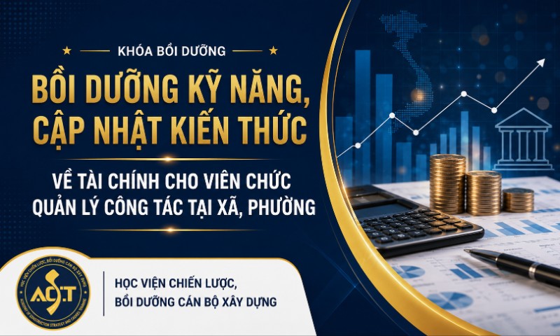 BỒI DƯỠNG KỸ NĂNG, CẬP NHẬT KIẾN THỨC VỀ TÀI CHÍNH CHO VIÊN CHỨC QUẢN LÝ CÔNG TÁC TẠI XÃ, PHƯỜNG BDKT-TC-VCQL
